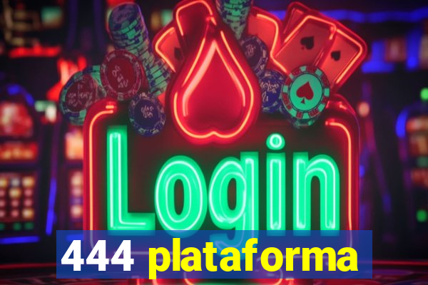 444 plataforma