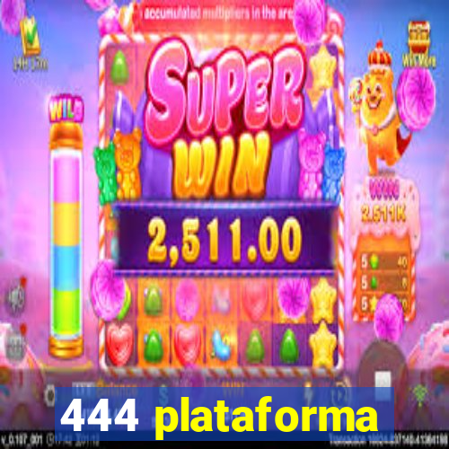 444 plataforma