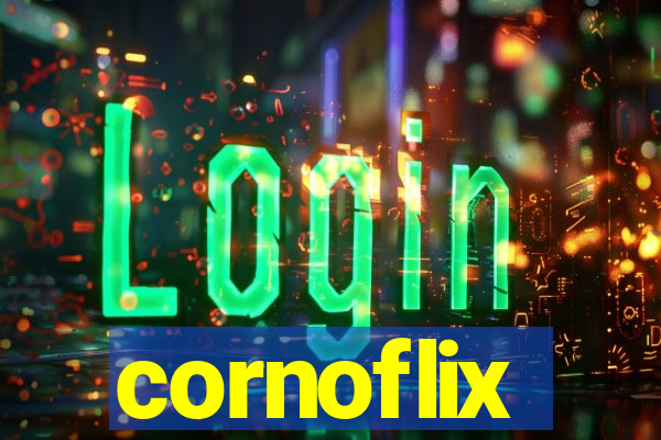 cornoflix