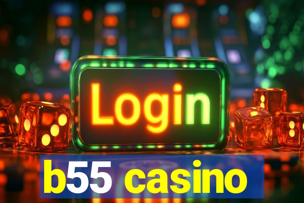 b55 casino