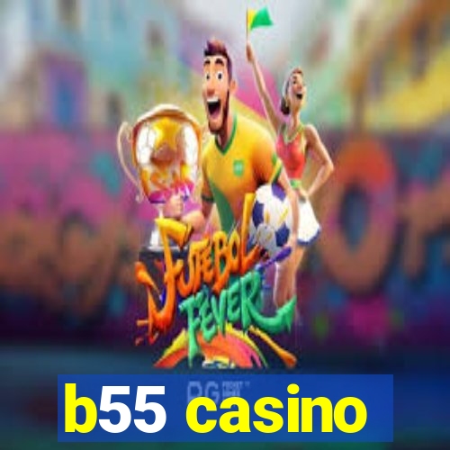 b55 casino