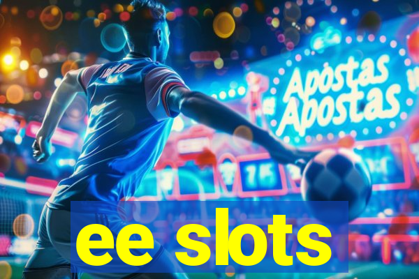 ee slots