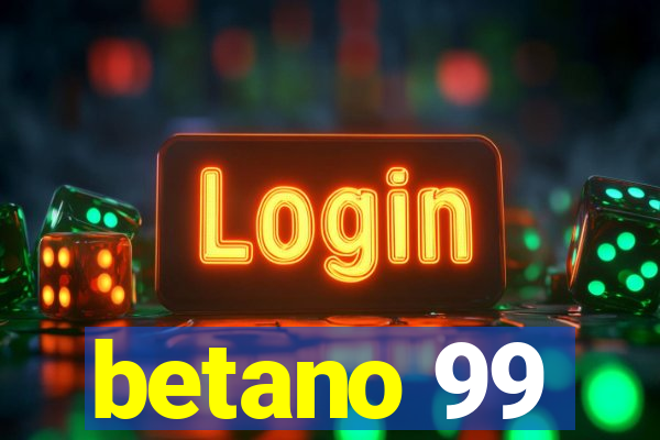 betano 99