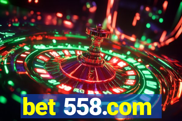 bet 558.com