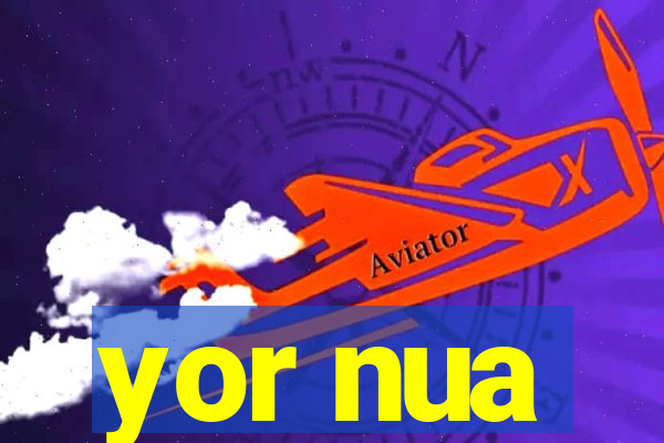 yor nua