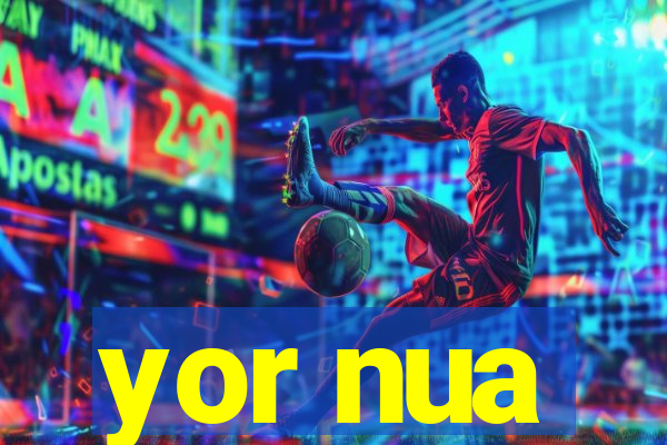 yor nua