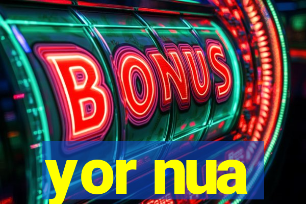 yor nua