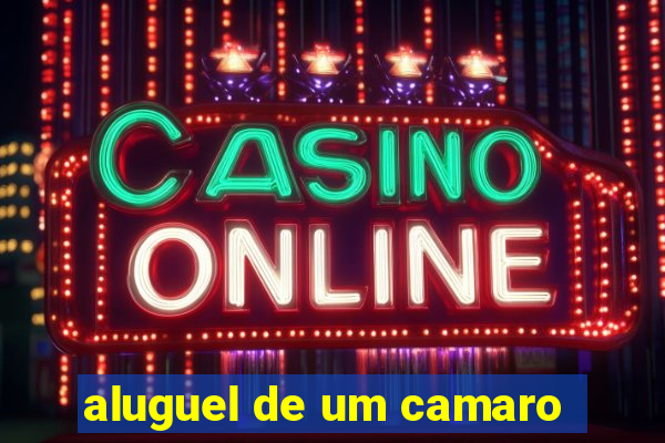 aluguel de um camaro
