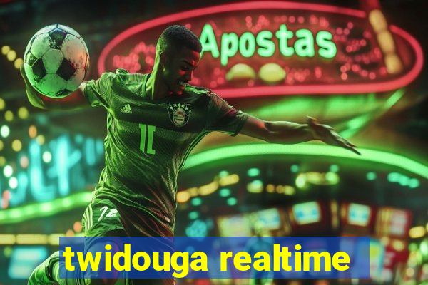 twidouga realtime