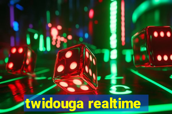 twidouga realtime