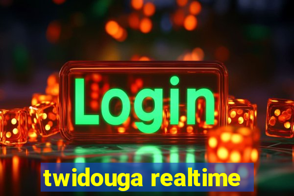 twidouga realtime