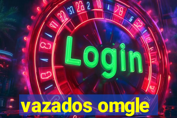 vazados omgle