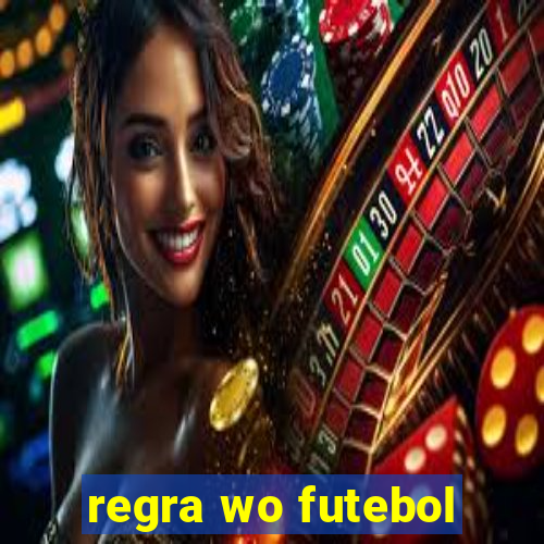 regra wo futebol