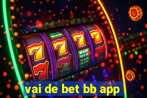 vai de bet bb app