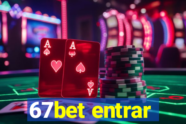 67bet entrar