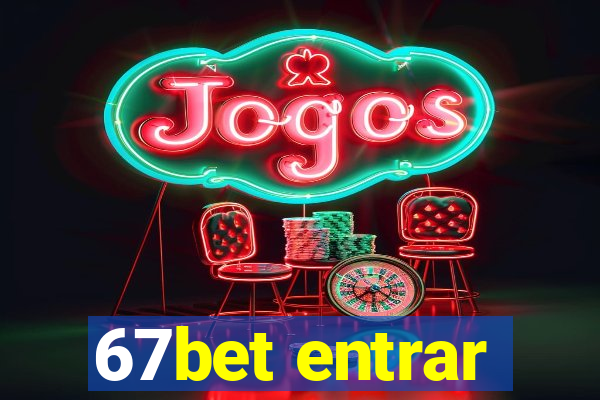 67bet entrar