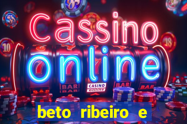 beto ribeiro e carla albuquerque