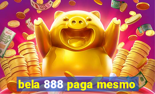 bela 888 paga mesmo