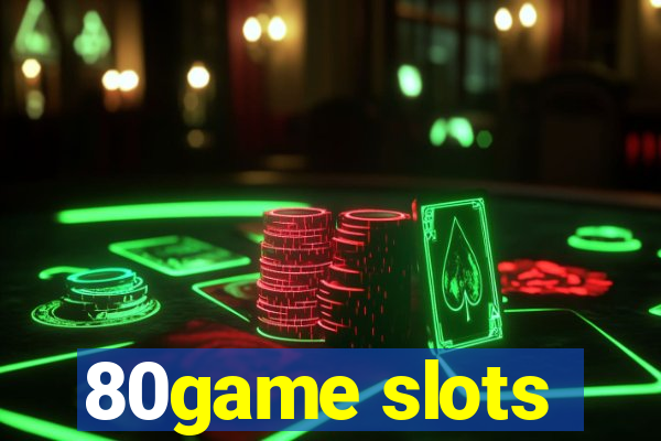 80game slots