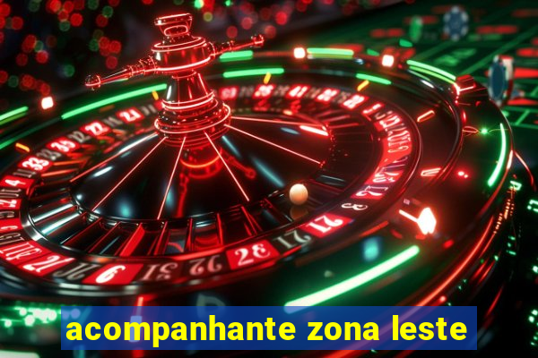 acompanhante zona leste