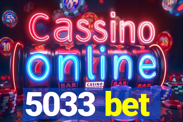 5033 bet