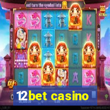 12bet casino