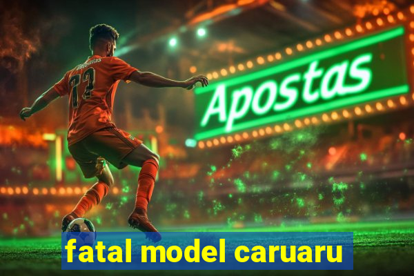 fatal model caruaru