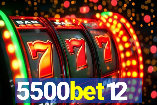 5500bet12