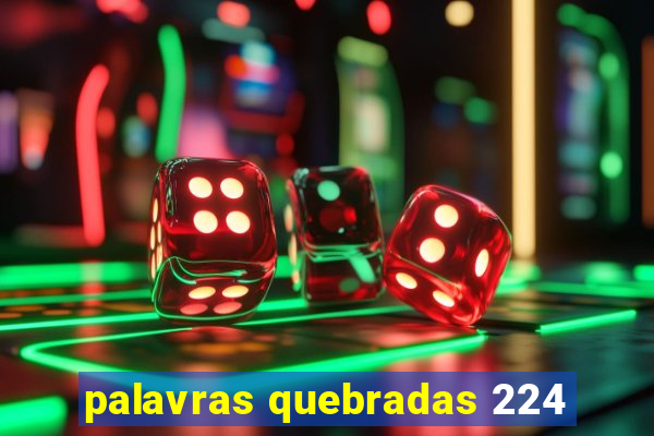 palavras quebradas 224