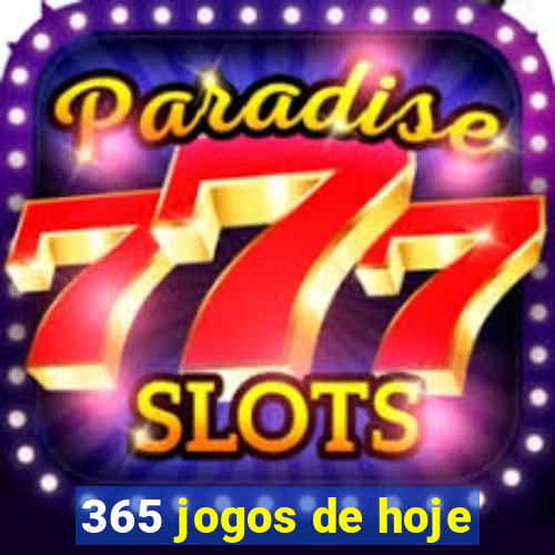 365 jogos de hoje