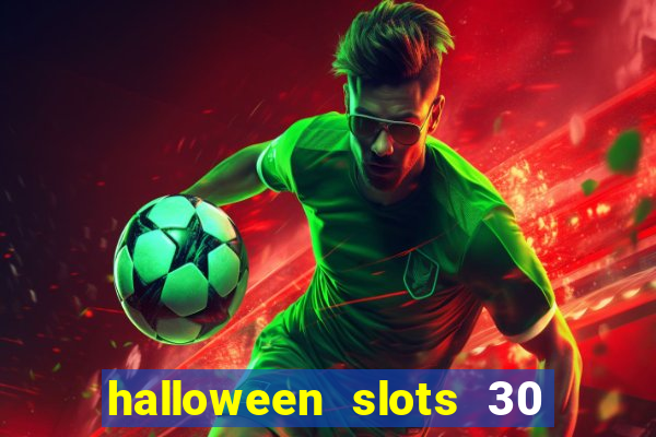 halloween slots 30 linhas multi jogos