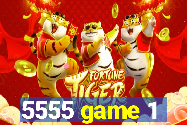 5555 game 1