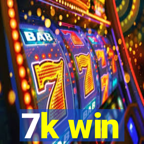 7k win