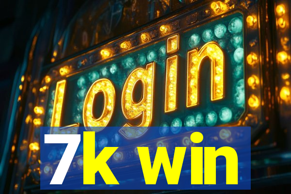 7k win