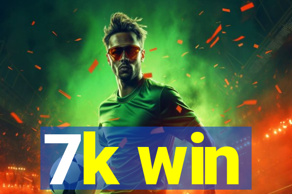 7k win