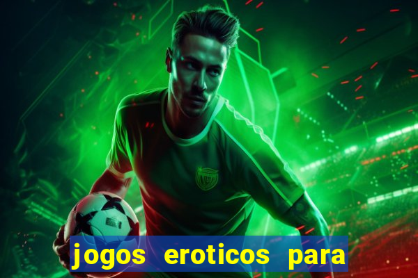 jogos eroticos para maiores de 18 anos