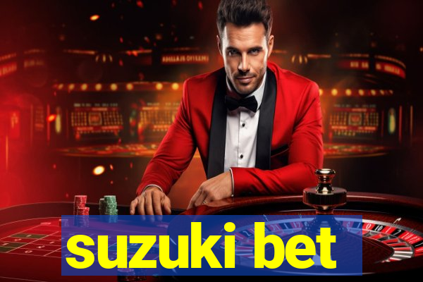 suzuki bet