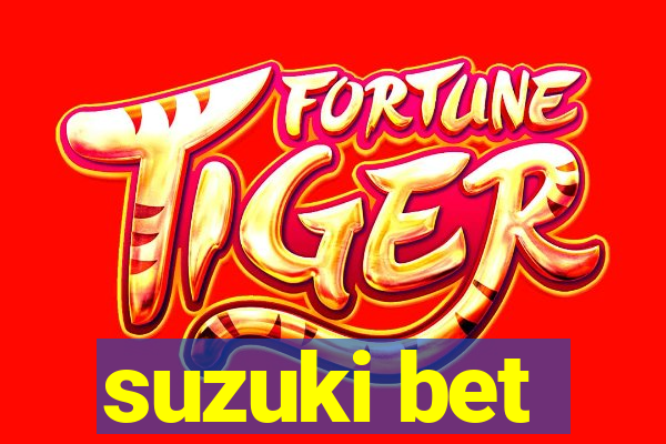 suzuki bet