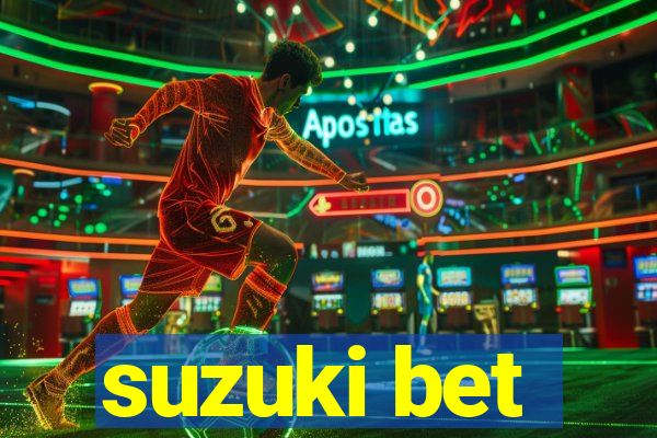 suzuki bet