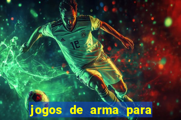 jogos de arma para pc fraco