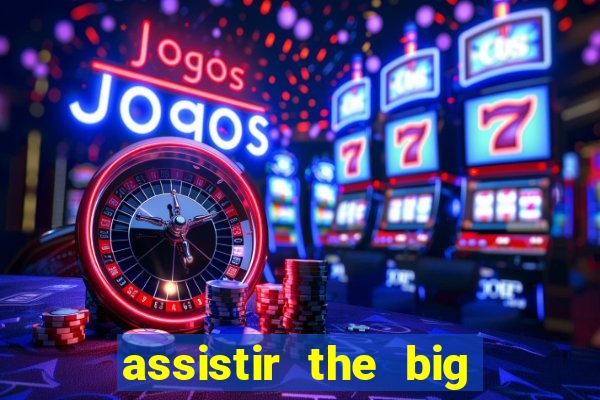 assistir the big bang dublado