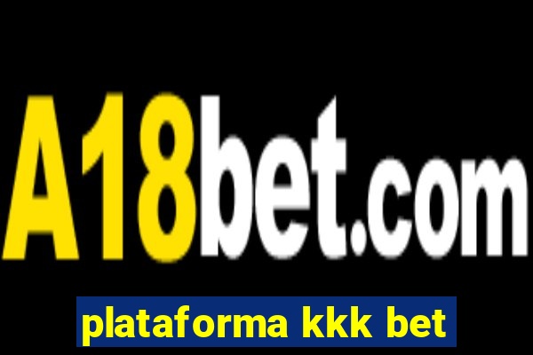 plataforma kkk bet