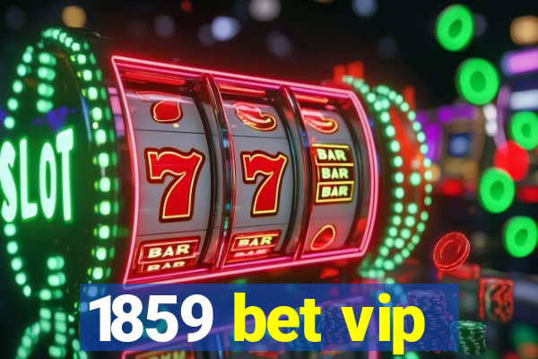 1859 bet vip