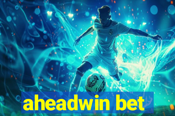 aheadwin bet