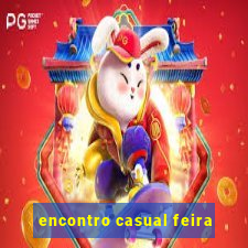 encontro casual feira