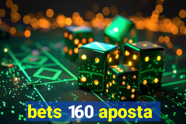 bets 160 aposta