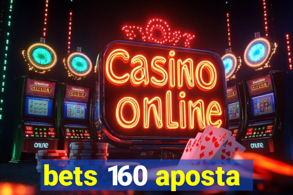 bets 160 aposta