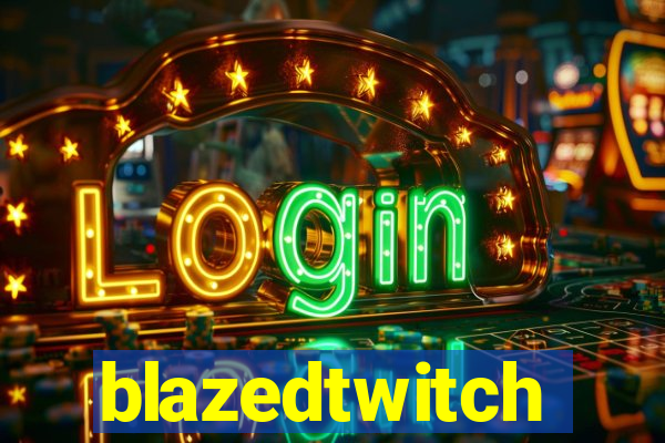 blazedtwitch