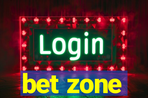 bet zone