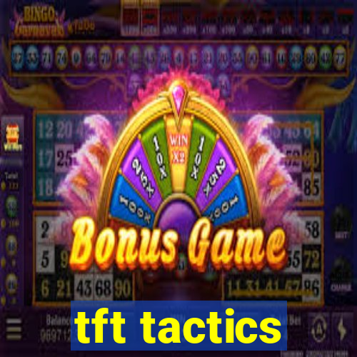 tft tactics